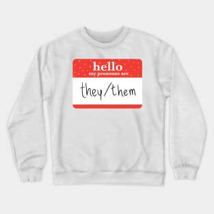 my pronouns are they/them Crewneck Sweatshirt